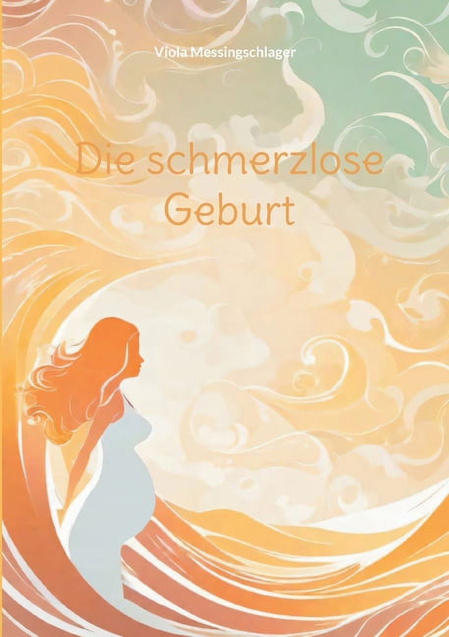 Die schmerzlose Geburt, (Paperback)