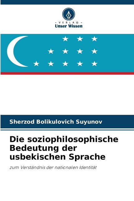 Die soziophilosophische Bedeutung der usbekischen Sprache, (Paperback)