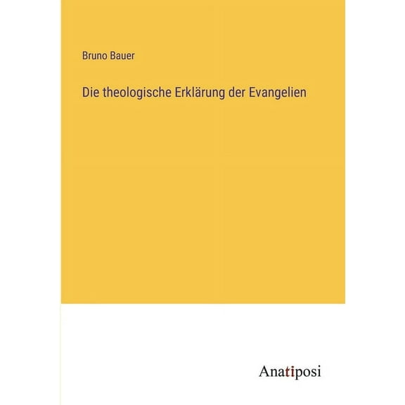 Die theologische Erklrung der Evangelien (Paperback)