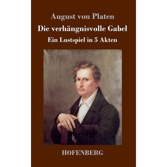 Die verhÃ¤ngnisvolle Gabel: Ein Lustspiel in fÃ¼nf Akten, (Hardcover)