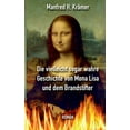 thumbnail image 1 of Die vielleicht sogar wahre Geschichte von Mona Lisa und dem Brandstifter German Edition Paperback 3740764538 9783740764531 Manfred Hans Krmer, 1 of 1