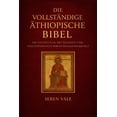 thumbnail image 1 of Die vollstÃ¤ndige Ã¤thiopische Bibel: Die EnthÃ¼llung des Ã¤ltesten und vollstÃ¤ndigsten biblischen Kanons der Welt, (Paperback), 1 of 1