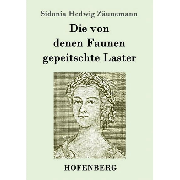 Die von denen Faunen gepeitschte Laster (Paperback)