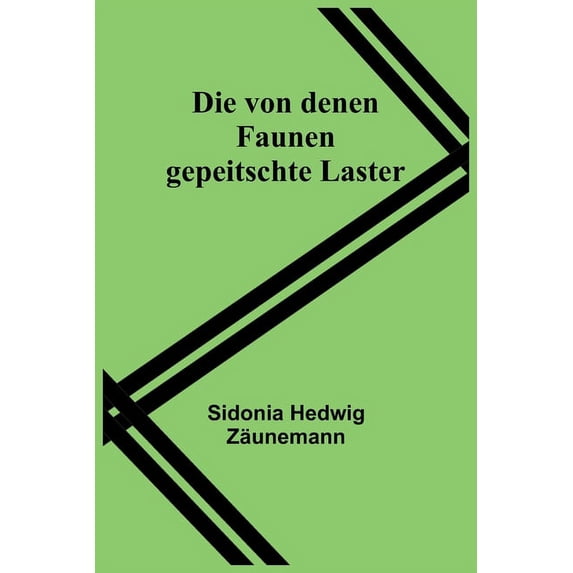 Die von denen Faunen gepeitschte Laster, (Paperback)