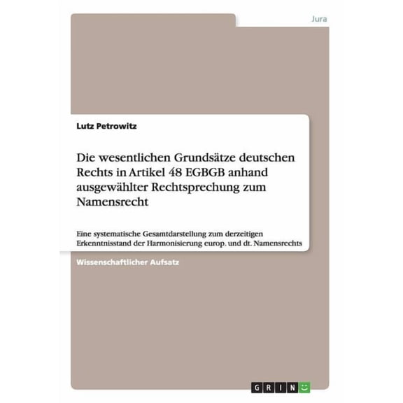 Die wesentlichen Grundstze deutschen Rechts in Artikel 48 EGBGB anhand ausgewhlter Rechtsprechung zum Namensrecht (Paperback)