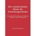 thumbnail image 1 of Die wunderschÃ¶nen Briefe der Schweizergeschichte, (Paperback), 1 of 1