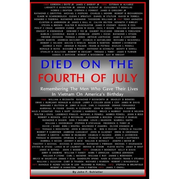 Died On The Fourth of July: Remembering the Men Who Gave Their Lives in Vietnam on America's Birthday, (Paperback)