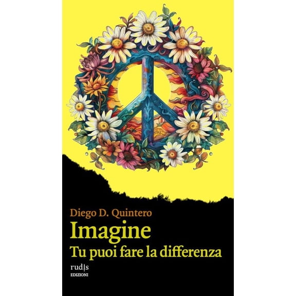 Diego D. Quintero Imagine. Tu puoi fare la differenza (Paperback)
