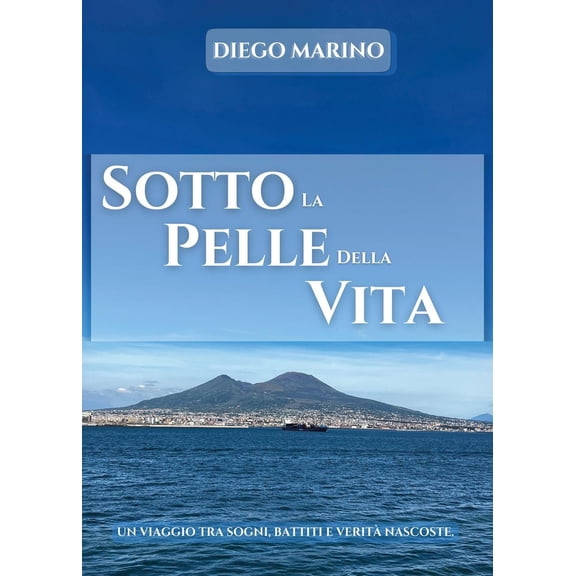 Diego Marino Sotto la pelle della vita (Paperback)