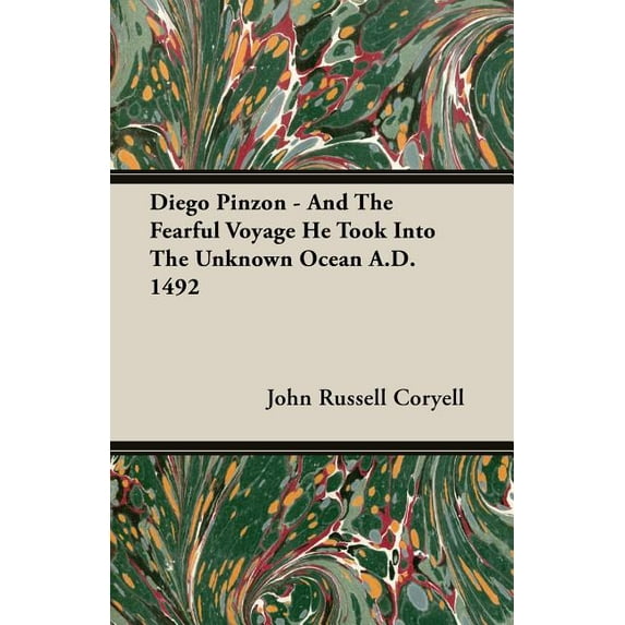 Diego Pinzon - And the Fearful Voyage He Took Into the Unknown Ocean A.D. 1492 (Paperback)