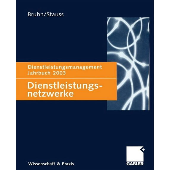 Dienstleistungsnetzwerke: Dienstleistungsmanagement Jahrbuch 2003, (Paperback)
