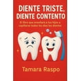 thumbnail image 1 of Diente Triste, Diente Contento: El libro que enseÃ±arÃ¡ a tus hijos a cepillarse todos los dÃ­as los dientes, (Paperback), 1 of 1