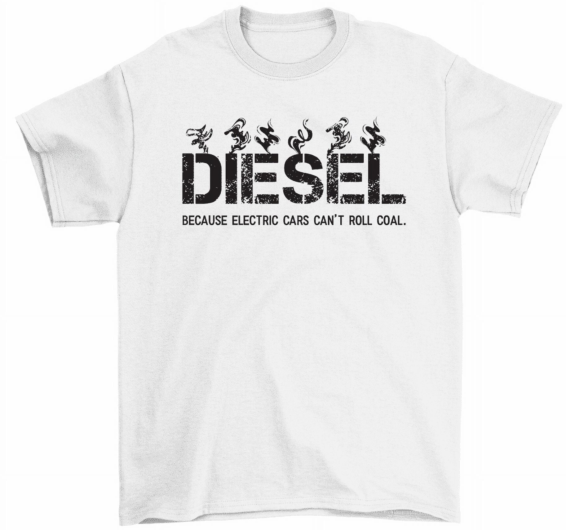 Diesel Because Electric Can't Roll Coal Truck T-Shirt Diesel Because Electric Can't Roll Coal Truck T-Shirt