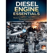 Diesel Engine Essentials Mastering Efficiency, Clean Emissions, and Modern Controls, Paperback