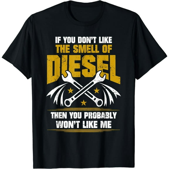 Diesel Mechanic T Shirt - Don't Like The Smell Of Diesel