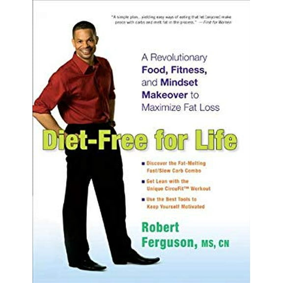 Pre-Owned Diet-Free for Life: A Revolutionary Food, Fitness, and Mindset Makeover to Maximize Fat Loss (Paperback) 0399537260 9780399537264