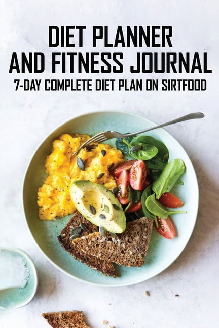 Diet Planner And Fitness Journal: 7-Day COMPLETE Diet Plan On Sirtfood: Activates The Skinny Gene For Fast Weight Loss (Paperback)