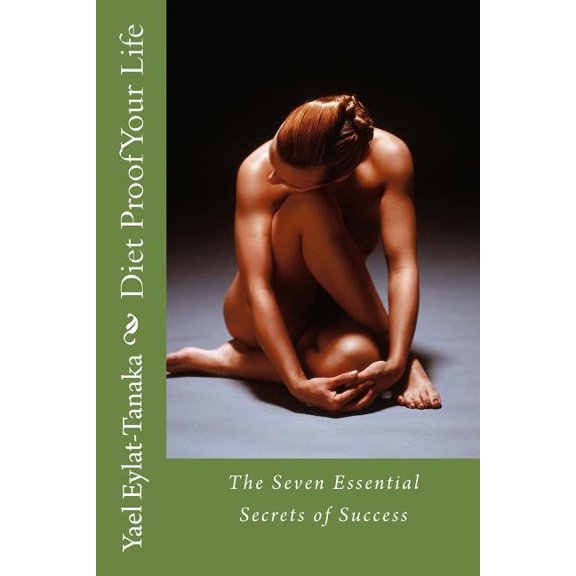 Diet Proof Your Life: The Seven Essential Secrets of Success (Paperback)