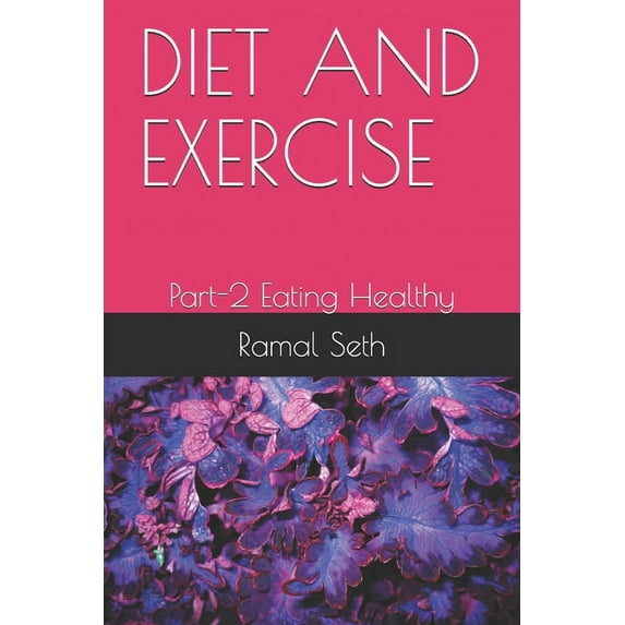 Diet and Exercise: Eating Healthy (Paperback)