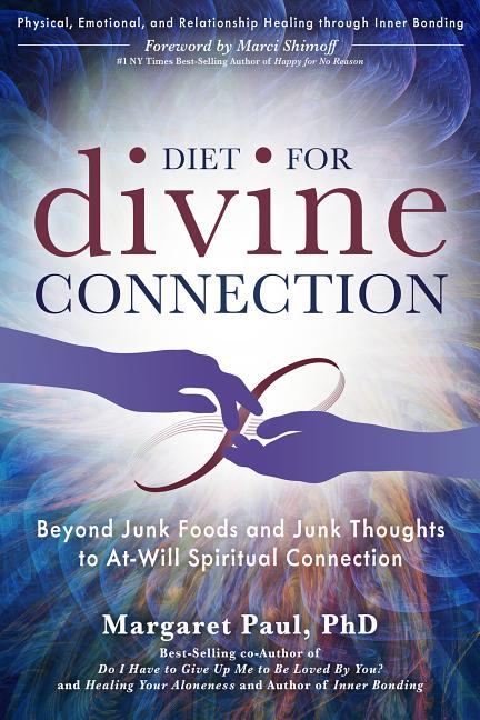 Diet for Divine Connection: Beyond Junk Foods and Junk Thoughts to At-Will Spiritual Connection (Paperback) - image 1 of 1