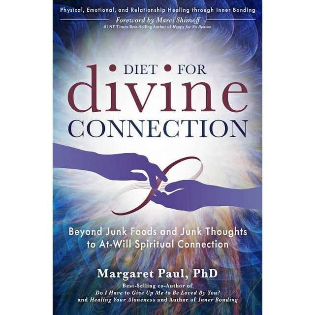 Diet for Divine Connection: Beyond Junk Foods and Junk Thoughts to At-Will Spiritual Connection (Paperback)