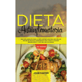 thumbnail image 1 of Dieta Antiinflamatoria: Una GuÃ­a Completa Para La Dieta Antiinflamatoria Que Incluye MÃ¡s De 250 Recetas Comprobadas Para, (Hardcover), 1 of 1