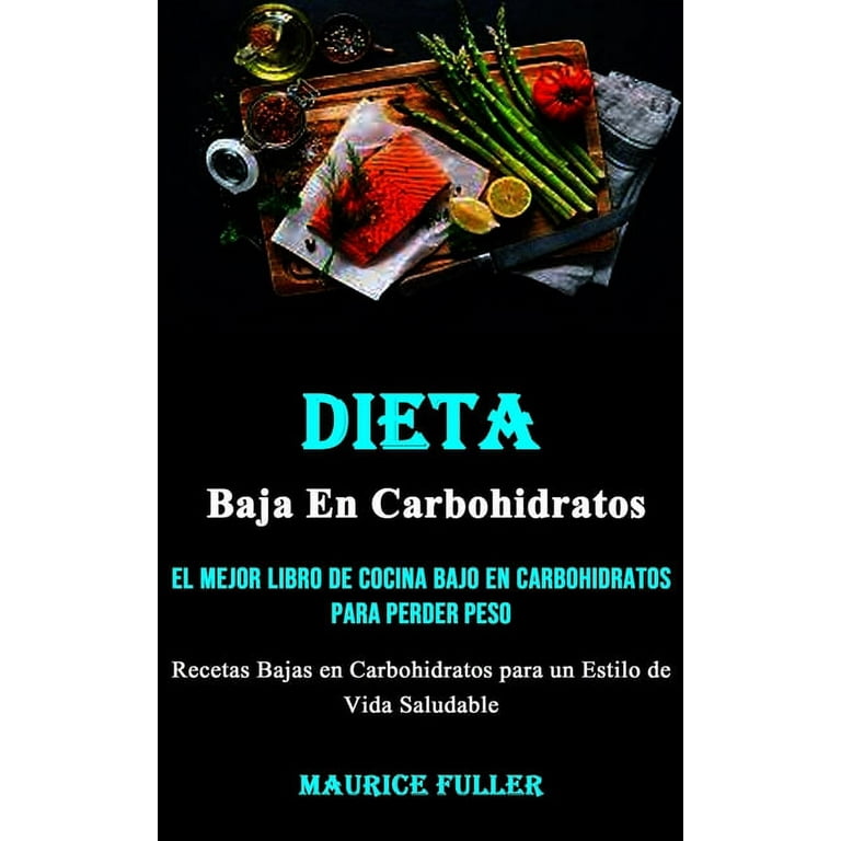 Dieta Baja En Carbohidratos El mejor libro de cocina bajo en