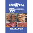 thumbnail image 1 of Dieta Carnívora 2025: 120 Receitas para Perder peso e Bem-estar com o Poder da refeição de carne Planeje para otimizar s, (Paperback), 1 of 1