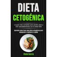 thumbnail image 1 of Dieta Cetognica: La gua ms completa para perder peso y vivir saludablemente con la dieta keto Aprenda como fazer uma dieta cetognica para emagrecer e melhorar a sade Spanish E 1777299098, 1 of 1