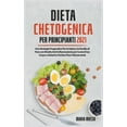 thumbnail image 1 of Dieta Chetogenica Per Principianti 2021: Una Strategia Pragmatica Per la Salute e la Perdita di Peso con Ricette Anti-Infiammatorie per Curare il tuo Corpo e Aiutarti a Perdere Peso Velocemente (Hardc, 1 of 1