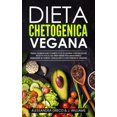 thumbnail image 1 of Dieta Chetogenica Vegana: Piano Alimentare Completo di 21 Giorni con Deliziose Ricette Facili da Preparare per Dimagrire, (Paperback), 1 of 1