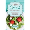 thumbnail image 1 of Dieta DASH Para Principiantes: ¡La Solución Definitiva de Alimentación Saludable y el Programa de Pérdida de Peso para l, (Paperback), 1 of 1
