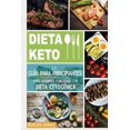 thumbnail image 1 of Dieta Keto, Plan Cetogénico, Pérdida de Peso, Dieta Para la: Dieta Keto: La Guía Para Principiantes Para Hombres Y Mujeres Con Dieta Cetogénica (Paperback), 1 of 1