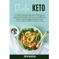 thumbnail image 1 of Dieta Keto: La Guida Complete alla Dieta Chetogenica per Bruciare Grassi in Eccesso Senza Patire la Fame. Scopri le Migl, (Paperback), 1 of 1