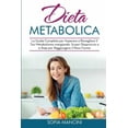 thumbnail image 1 of Dieta Metabolica: La Guida Completa per Imparare a Risvegliare il Tuo Metabolismo mangiando. Scopri l'Approccio a 5, (Paperback), 1 of 1