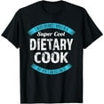 thumbnail image 1 of Dietary Cook Funny Appreciation Service Worker T-Shirt, 1 of 3
