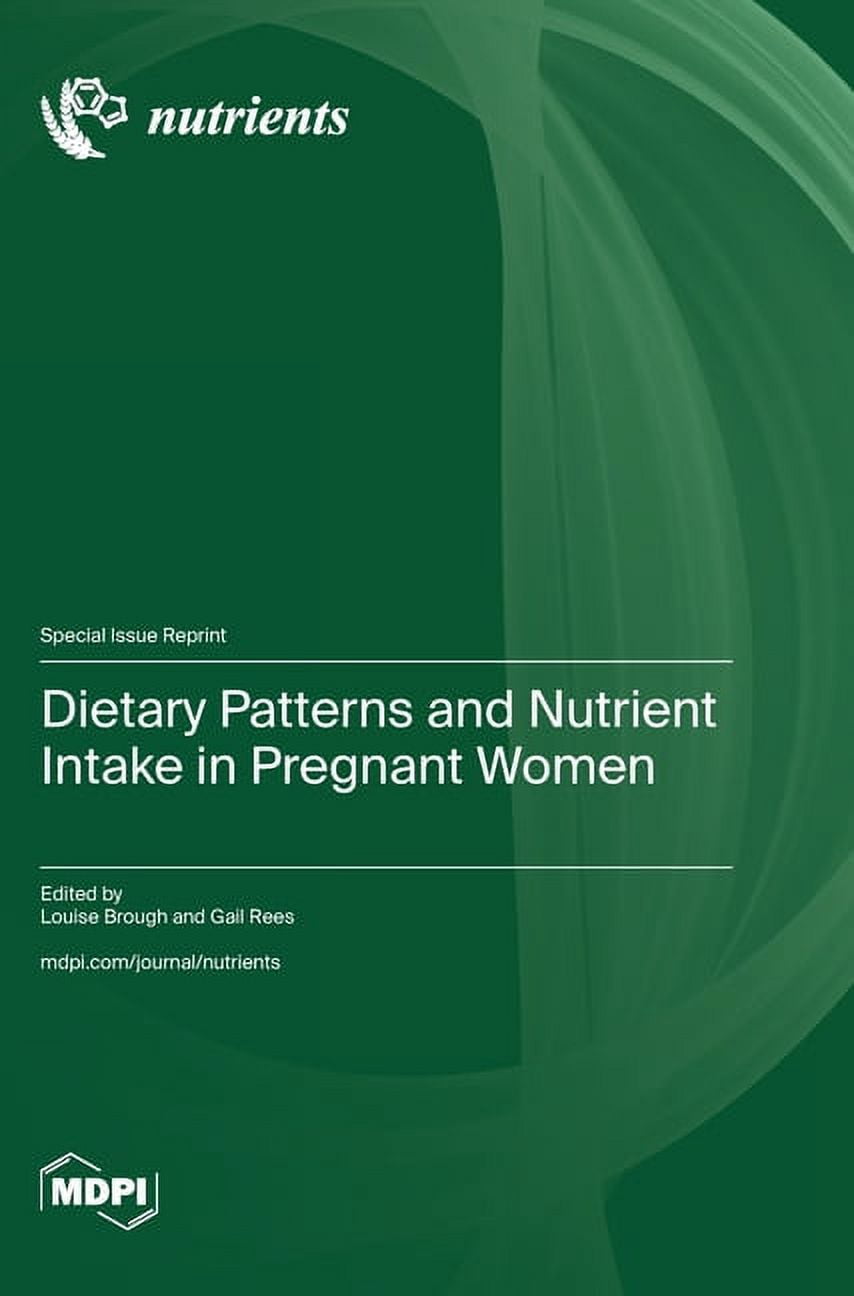 Dietary Patterns and Nutrient Intake in Pregnant Women, (Hardcover)