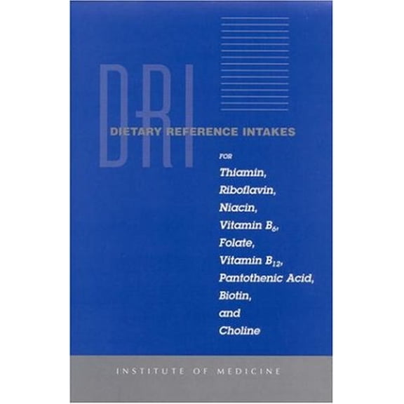 Pre-Owned Dietary Reference Intakes for Thiamin, Riboflavin, Niacin, Vitamin B6, Folate, Vitamin B12, (Paperback) by Institute of Medicine, Food and Nutrition Board, Subcommittee on Upper Reference Levels of Nu