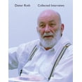 thumbnail image 1 of Dieter Roth Collected Interviews, (Hardcover), 1 of 1