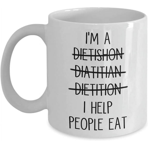 Dietitian Coffee Mug I'm A Dietitian I Help People Eat Mug Best Dietician Gift for Men Women Tea Cup
