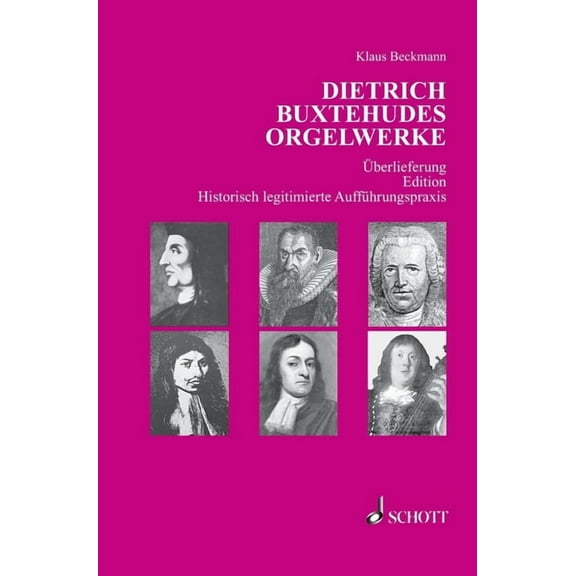 Dietrich Buxtehudes Orgelwerke: berlieferung - Edition - Historisch legitimierte Auffhrungspraxis (Hardcover)