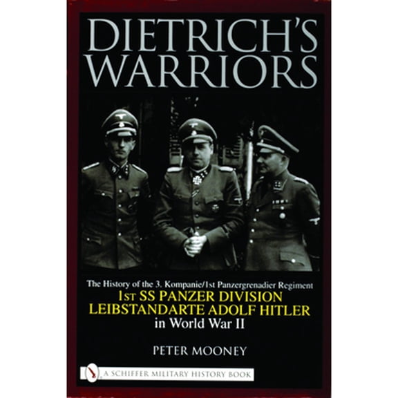 Pre-Owned Dietrich's Warriors: The History of the 3. Kompanie 1st Panzergrenadier Regiment SS (Hardcover 9780764319846) by Peter Mooney
