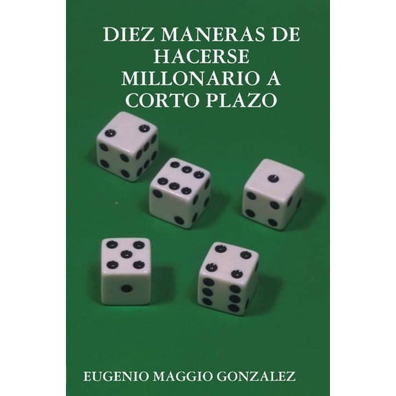 Diez Maneras de Hacerse Millonario a Corto Plazo, (Paperback)
