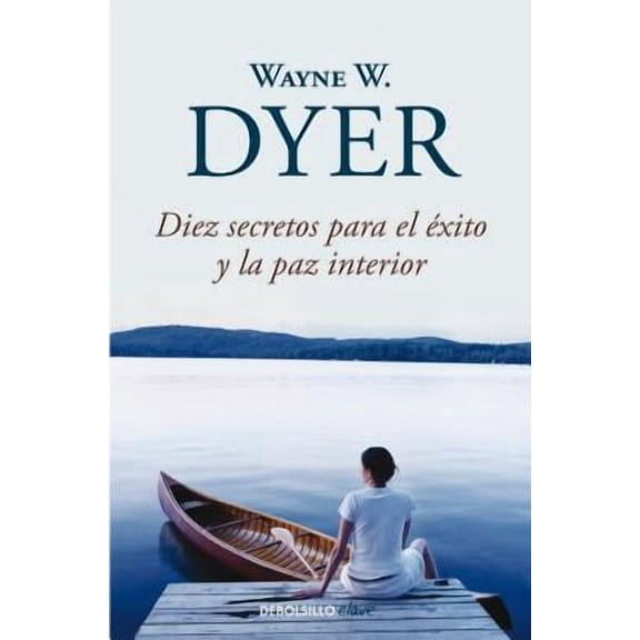 Diez secretos para el xito y la paz interior / 10 Secrets for Success and Inner Peace (Paperback)