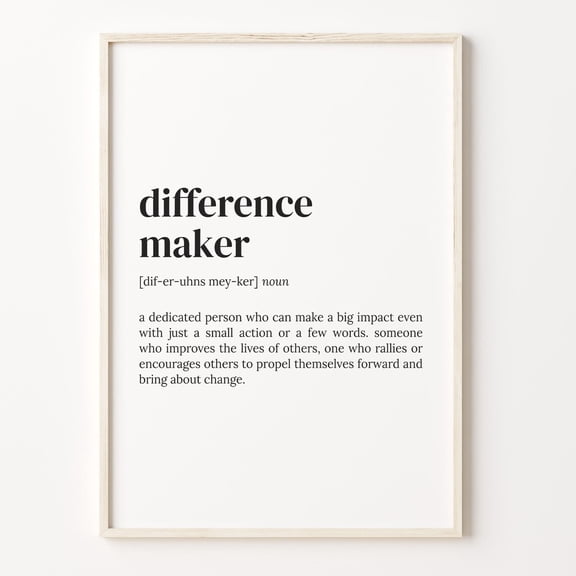 Difference Maker Definition Quote Wall Art, Unframed Poster
