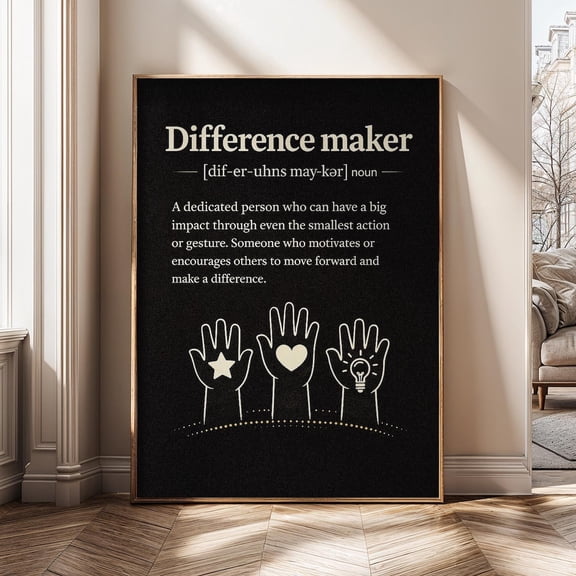 Difference Maker Motivational Quote Inspirational Leadership Positive Impact Quote Poster
