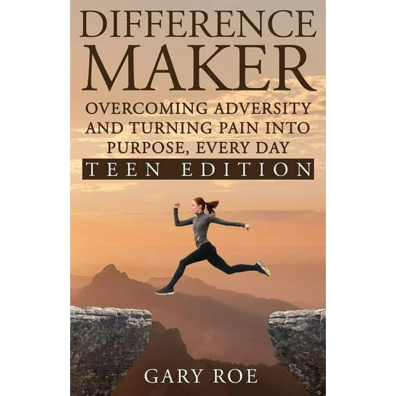 Difference Maker: Overcoming Adversity and Turning Pain into Purpose, Every Day (Teen Edition), (Paperback)