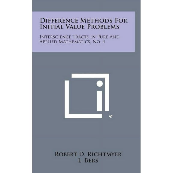 Difference Methods for Initial Value Problems: Interscience Tracts in Pure and Applied Mathematics, No. 4 (Hardcover)