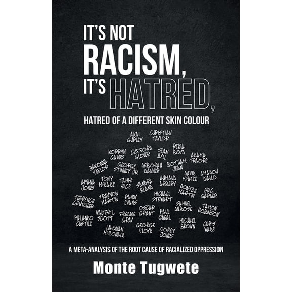 Difference: The Missing Continuum in the It's Not Racism, It's Hatred, Hatred of a Different Skin Colour: A Meta-Analysis of the Root Cause of Racialized Oppress, Book 1, (Paperback)