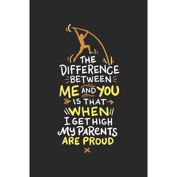 The Difference Between Me And You Is When I Get High My Parents Are Proud (Paperback)